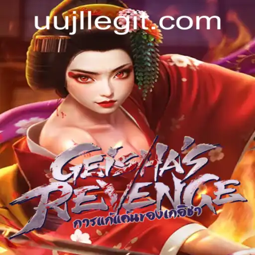 Unveiling GeishasRevenge: A Deep Dive into the Uujl Gaming Experience